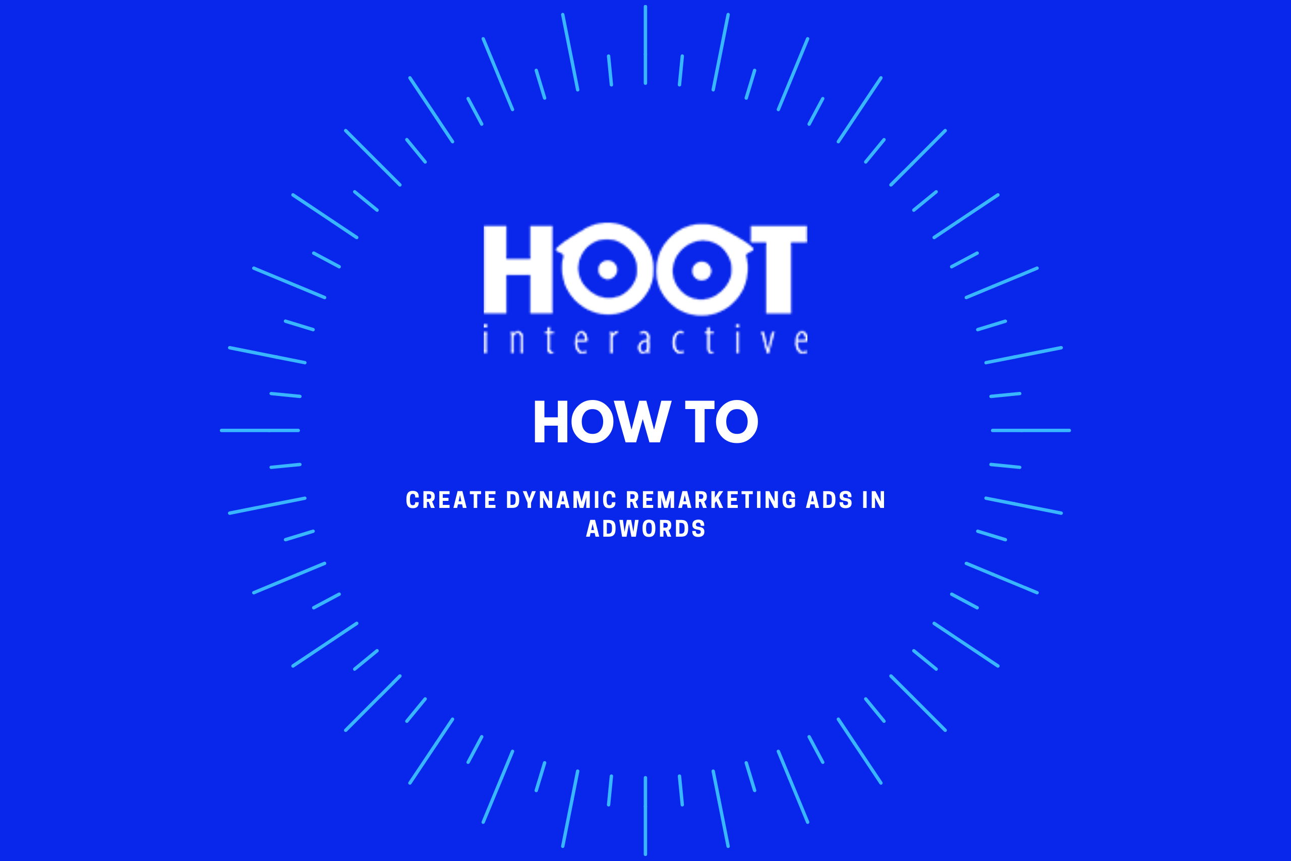 Hoot How To - Remarketing Ads in Adwords